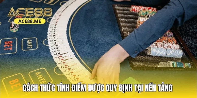 Cách thức tính điểm được quy định tại nền tảng 