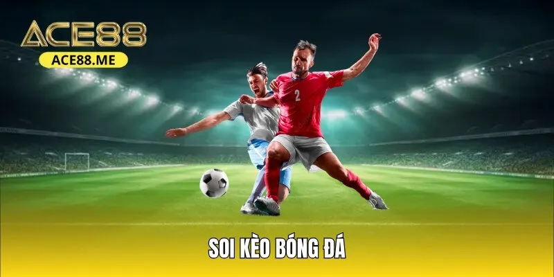 Soi kèo bóng đá